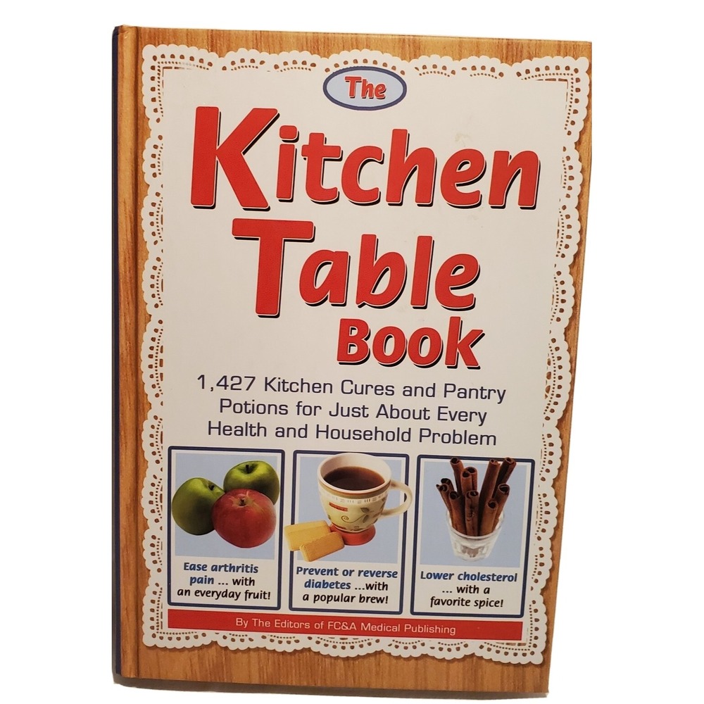The Kitchen Table Book 1,427 Kitchen Cures and Pantry Potions Hardcover 2009
